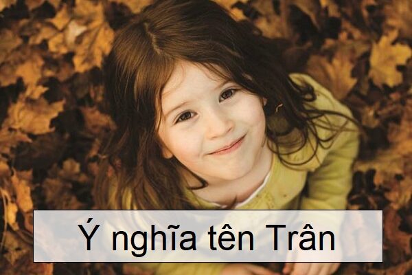 Ý nghĩa người tên Trân