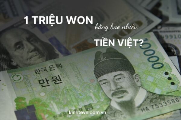 1 triệu Won bằng bao nhiêu tiền Việt? Tỷ giá mới nhất